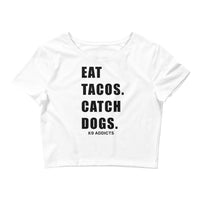 EAT TACOS CATCH DOGS Crop Tee